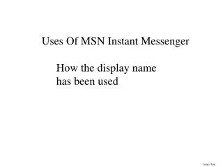 Uses Of MSN Instant Messenger