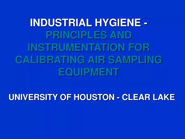 industrial hygiene principles and instrumentation for calibrating air sampling equipment