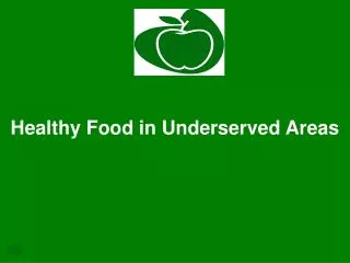 Healthy Food in Underserved Areas