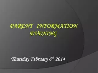 PARENT INFORMATION EVENING