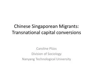 Chinese Singaporean Migrants: Transnational capital conversions