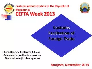 Customs Administration of the Republic of Macedonia CEFTA Week 2013
