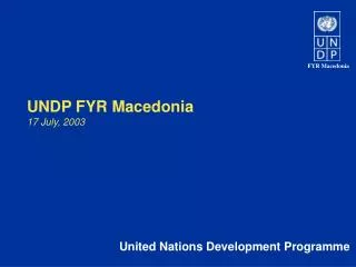 UNDP FYR Macedonia 17 July, 2003