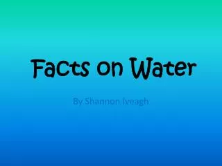 Facts on Water