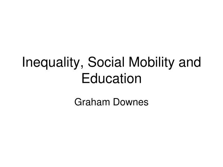 inequality social mobility and education