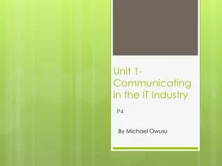 Unit 1- Communicating in the IT Industry
