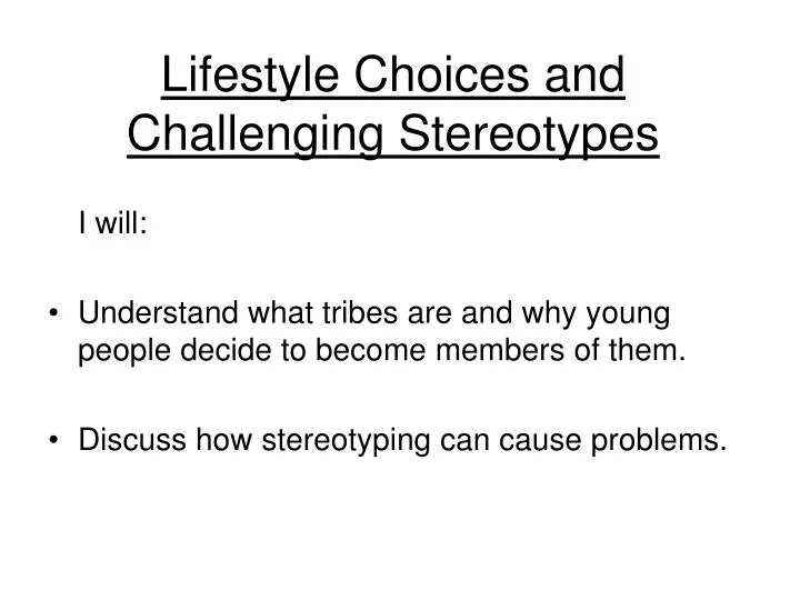lifestyle choices and challenging stereotypes
