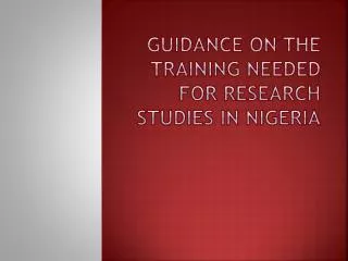 Guidance on the training needed for research studies in Nigeria