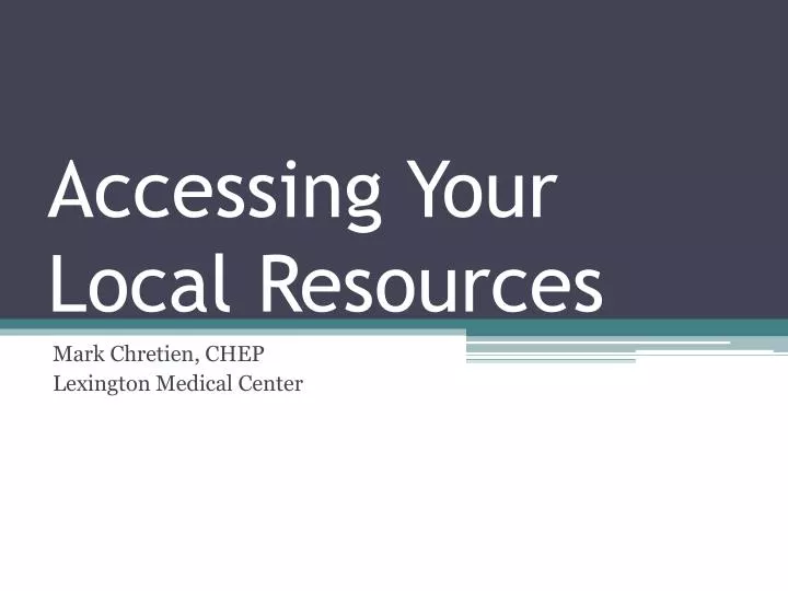accessing your local resources