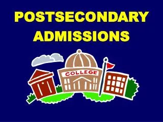 POSTSECONDARY ADMISSIONS