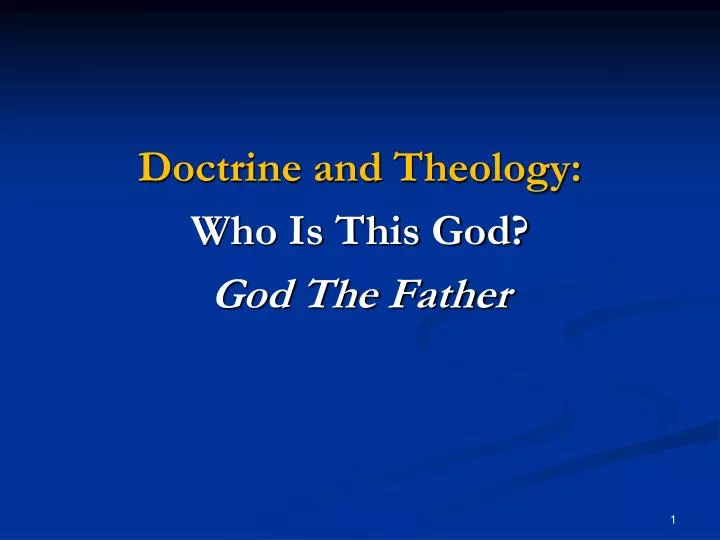doctrine and theology who is this god god the father