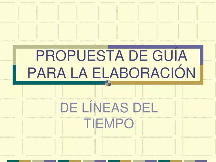 PPT - PROPUESTA DE GUÍA PARA LA ELABORACIÓN PowerPoint Presentation ...