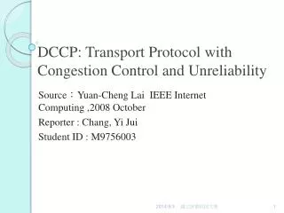 DCCP: Transport Protocol with Congestion Control and Unreliability
