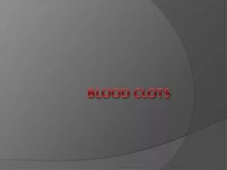 Blood clots