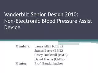 Vanderbilt Senior Design 2010: Non-Electronic Blood Pressure Assist Device