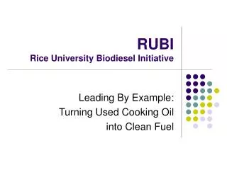 RUBI Rice University Biodiesel Initiative