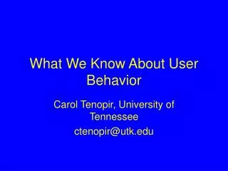 What We Know About User Behavior