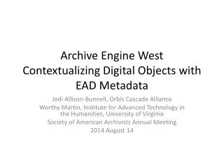 Archive Engine West Contextualizing Digital Objects with EAD Metadata