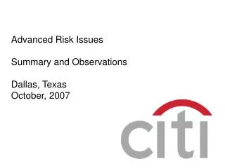 Advanced Risk Issues Summary and Observations Dallas, Texas October, 2007