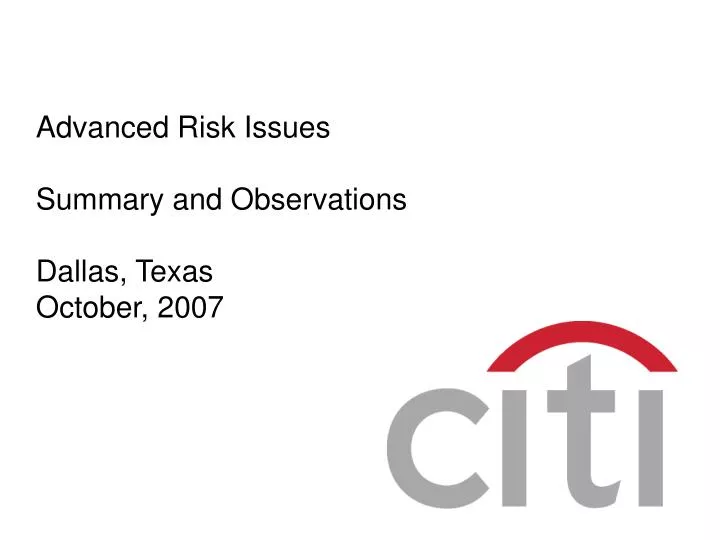 advanced risk issues summary and observations dallas texas october 2007