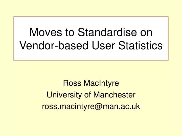moves to standardise on vendor based user statistics