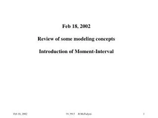 Feb 18, 2002 Review of some modeling concepts Introduction of Moment-Interval