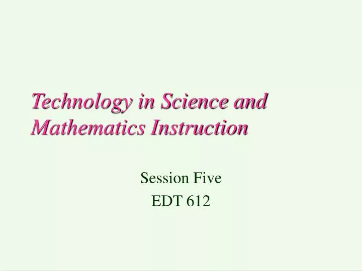 technology in science and mathematics instruction