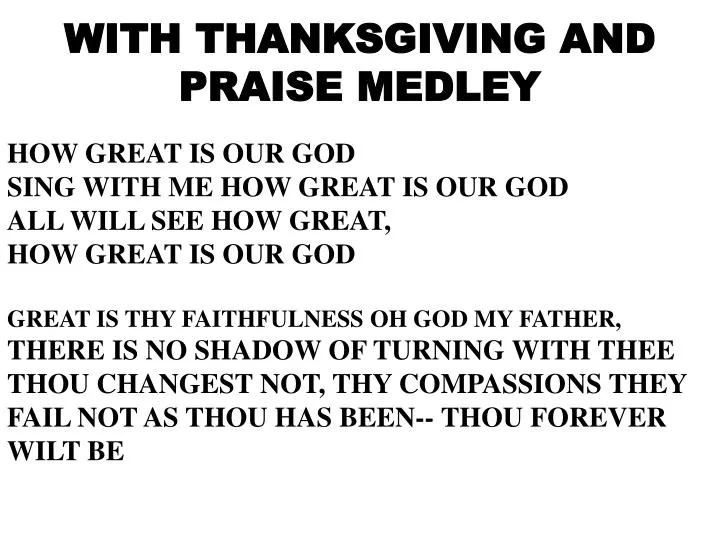 with thanksgiving and praise medley