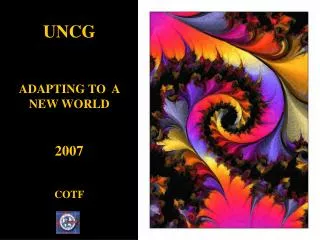 UNCG ADAPTING TO A NEW WORLD 2007 COTF