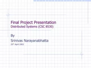 Final Project Presentation Distributed Systems (CSC 8530)