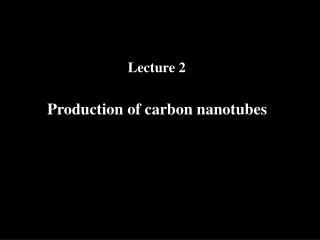 Production of carbon nanotubes