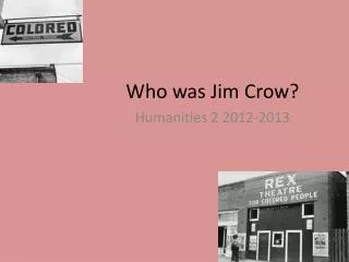 Who was Jim Crow?