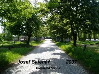 Josef Sklenář			 2007 Biofarma Sasov