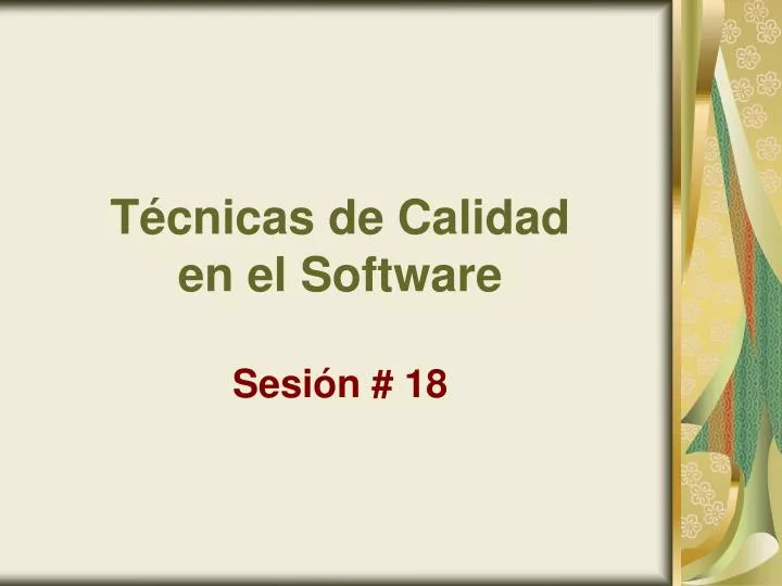 t cnicas de calidad en el software sesi n 18
