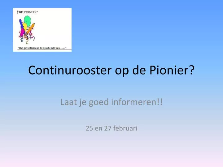 continurooster op de pionier