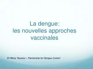 la dengue les nouvelles approches vaccinales