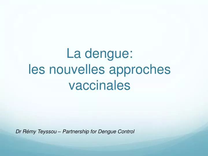 la dengue les nouvelles approches vaccinales