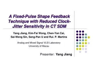 A Fixed-Pulse Shape Feedback Technique with Reduced Clock-Jitter Sensitivity in CT SDM