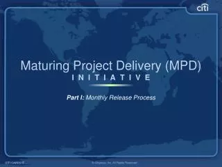 Maturing Project Delivery (MPD) I N I T I A T I V E