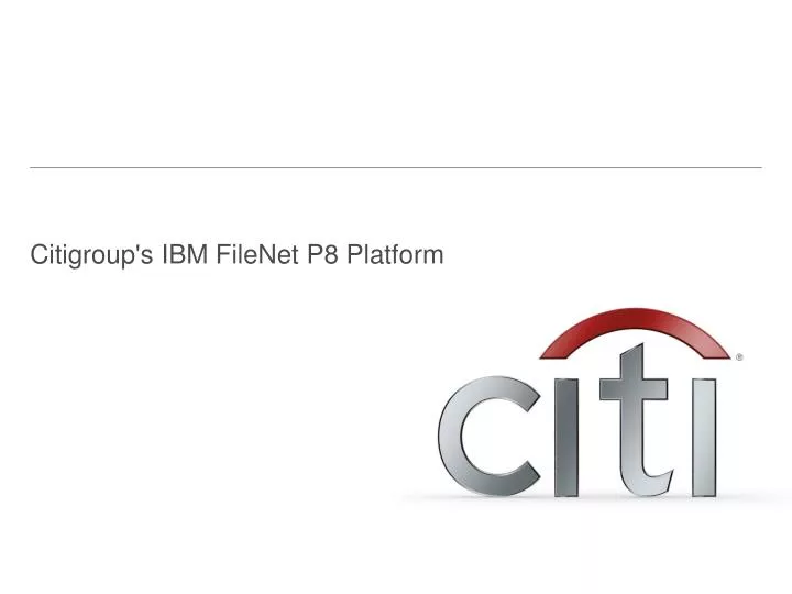 citigroup s ibm filenet p8 platform