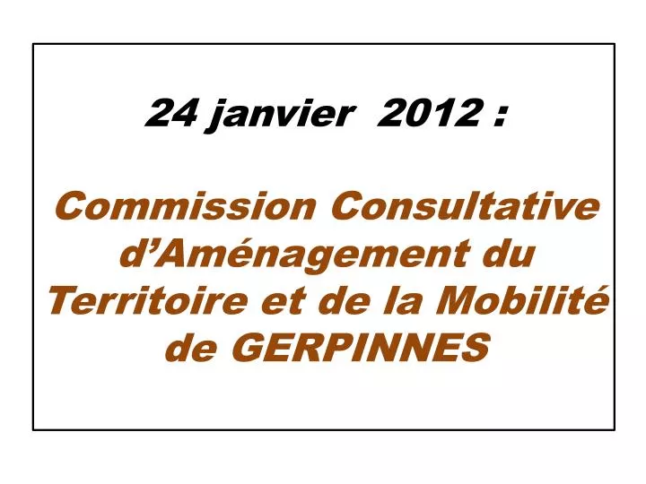 24 janvier 2012 commission consultative d am nagement du territoire et de la mobilit de gerpinnes