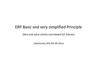 ERP Basic and very simplified Principle (item and value entries and related G/L Entries)