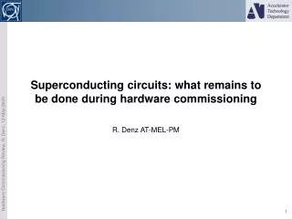 Superconducting circuits: what remains to be done during hardware commissioning