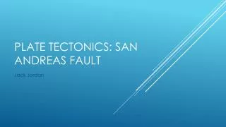 Plate tectonics: san Andreas fault
