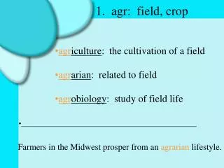 1. agr: field, crop