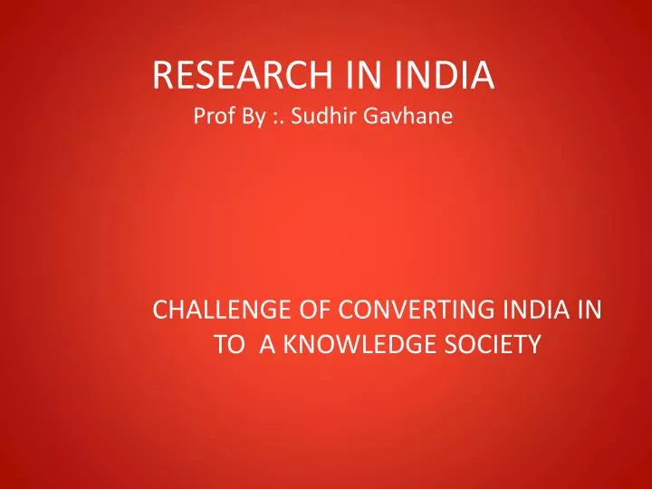 research in india prof by sudhir gavhane