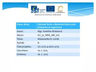 Anotace: Materiál je určen ke krátkému opakování a seznámení s novou látkou.