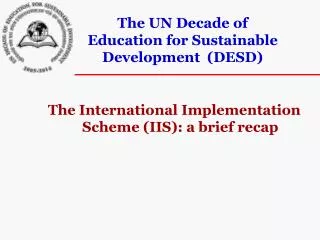 The UN Decade of Education for Sustainable Development (DESD)