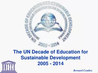 The UN Decade of Education for Sustainable Development 2005 - 2014