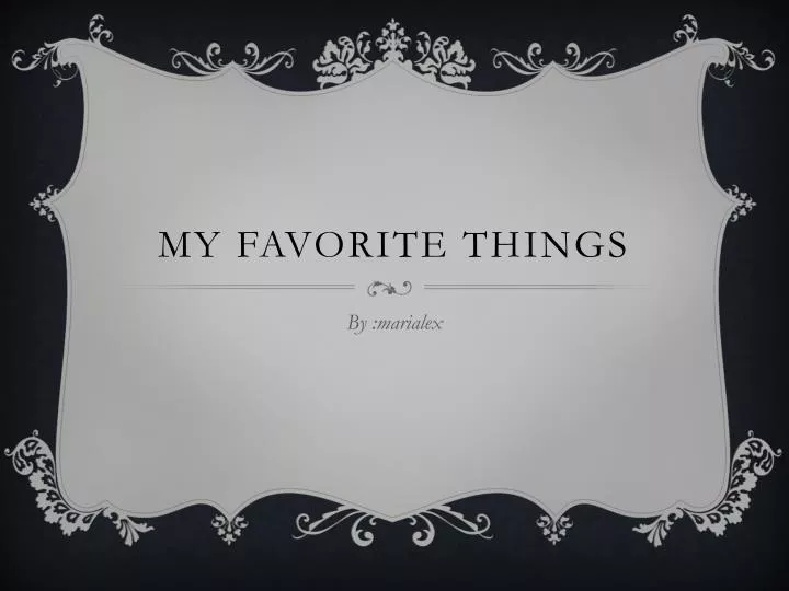 my favorite things